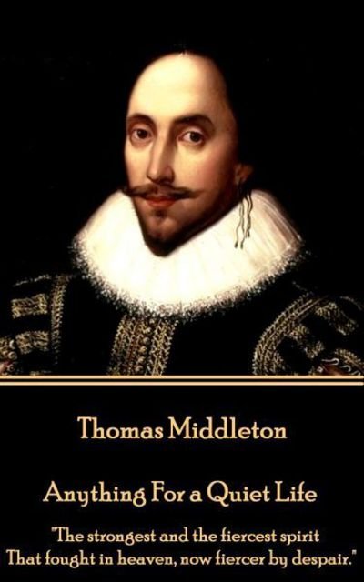 Cover for Thomas Middleton · Thomas Middleton - Anything For a Quiet Life (Paperback Book) (2017)