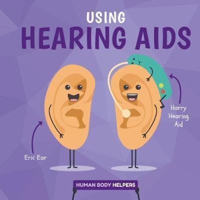 Cover for Harriet Brundle · Using Hearing Aids - Human Body Helpers (Hardcover Book) (2018)