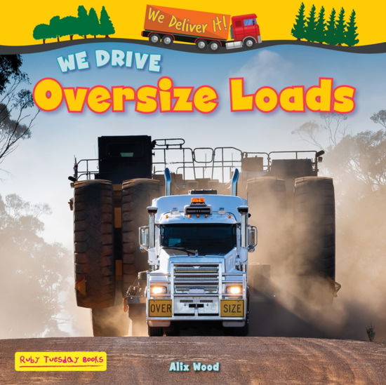 Cover for Alix Wood · We Drive Oversize Loads - We Deliver It (Pocketbok) (2024)