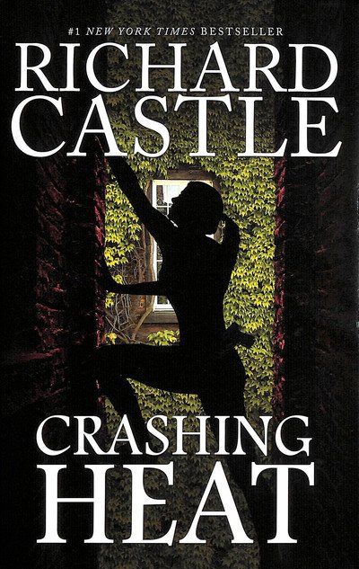 Cover for Richard Castle · Crashing Heat (Castle) - Castle (Hardcover Book) (2019)
