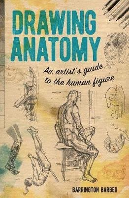 Cover for Barrington Barber · Drawing Anatomy: An Artist's Guide to the Human Figure (Paperback Bog) (2019)