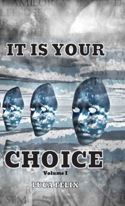 Cover for Felix Luca · It Is Your Choice (Book) (2021)