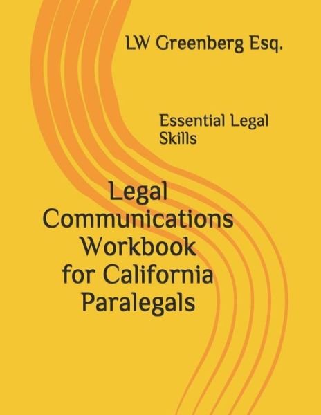 Cover for Lw Greenberg Esq · Legal Communications Workbook for California Paralegals (Paperback Book) (2019)