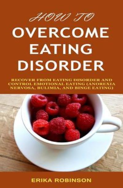 Cover for Erika Robinson · How to Overcome Eating Disorder (Paperback Book) (2019)
