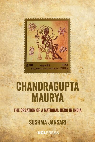 Cover for Sushma Jansari · Chandragupta Maurya: The Creation of a National Hero in India (Pocketbok) (2023)