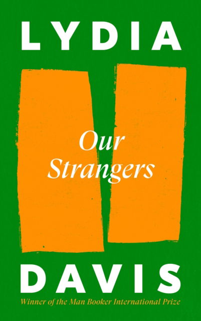 Cover for Lydia Davis · Our Strangers (Inbunden Bok) [Main edition] (2023)