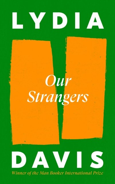 Cover for Lydia Davis · Our Strangers (Hardcover bog) [Main edition] (2023)