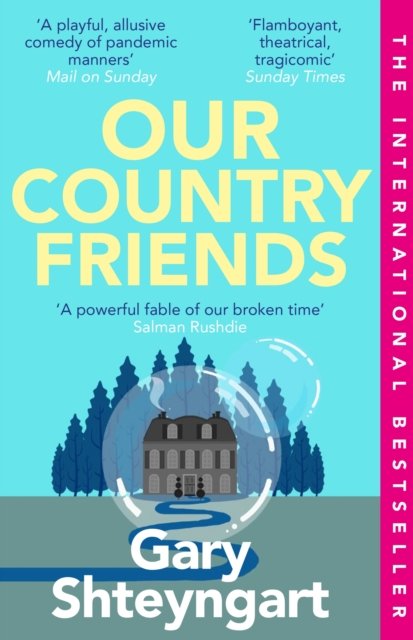 Our Country Friends - Gary Shteyngart - Kirjat - Atlantic Books - 9781838956899 - torstai 1. syyskuuta 2022