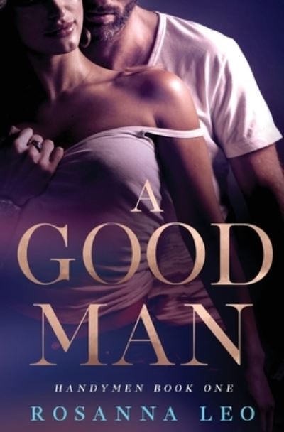 Cover for Rosanna Leo · A Good Man - Handymen (Paperback Book) (2020)