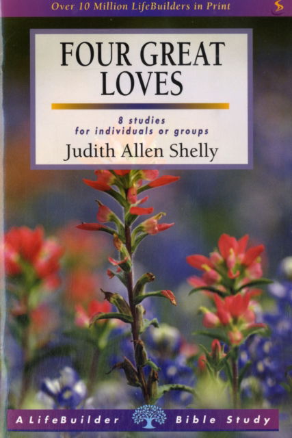 Cover for Judith Allen Shelly · Four Great Loves - LifeBuilder Bible Study (Paperback Book) (2023)