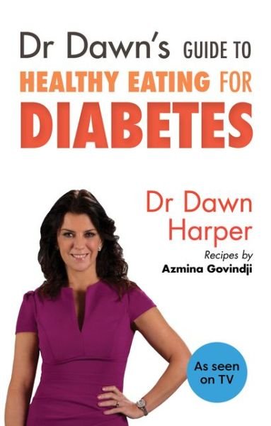 Cover for Dawn Harper · Dr Dawn's Guide to Healthy Eating for Diabetes (Paperback Book) (2016)