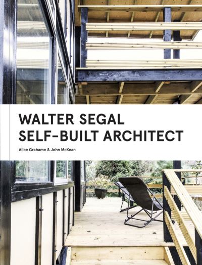 Cover for Alice Grahame · Walter Segal: Self-Built Architect (Gebundenes Buch) (2021)