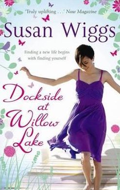 Cover for Susan Wiggs · Dockside at Willow Lake - The Lakeshore Chronicles (Paperback Book) (2012)