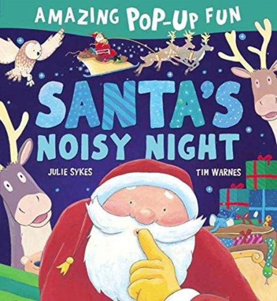 Santa's Noisy Night - Julie Sykes - Książki - Little Tiger Press Group - 9781848690899 - 1 grudnia 2014