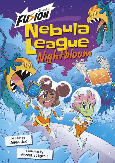 Cover for Jamie Hex · Nebula League: Nightbloom - Maverick Fusion Readers (Paperback Book) (2023)