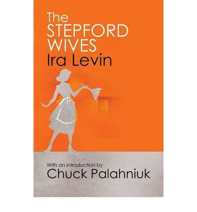 The Stepford Wives: Introduction by Chuck Palanhiuk - Ira Levin - Books - Little, Brown Book Group - 9781849015899 - July 21, 2011