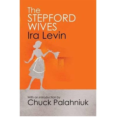 Cover for Ira Levin · The Stepford Wives: Introduction by Chuck Palanhiuk (Paperback Book) (2011)