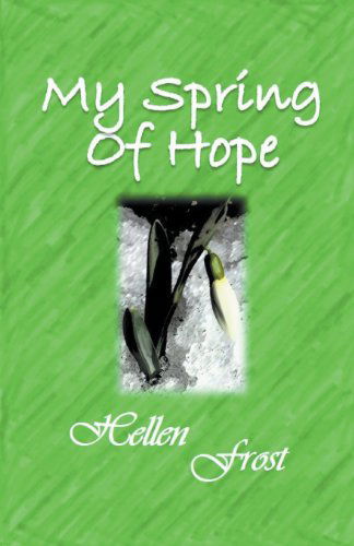 Cover for Hellen Frost · My Spring of Hope (Taschenbuch) (2013)