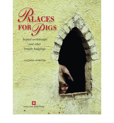 Cover for Lucinda Lambton · Palaces for Pigs (Paperback Book) (2011)