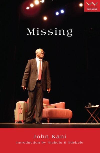Missing: A play - John Kani - Livros - Wits University Press - 9781868148899 - 1 de julho de 2015