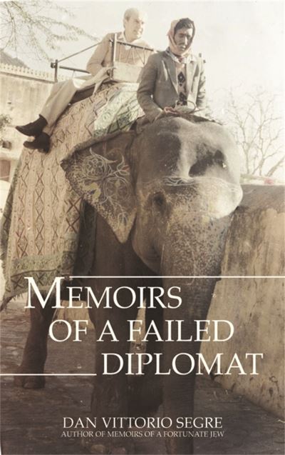 Cover for Dan Vittorio Segre · Memoirs of a Failed Diplomat (Hardcover Book) (2005)