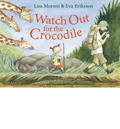 Cover for Lisa Moroni · Watch Out for the Crocodile (Hardcover Book) (2014)