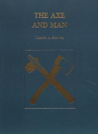 Cover for Charles A. Eavrin · The Axe and Man: The History of Man's Early Technology as Exemplified by His Axe (Paperback Book) (1999)