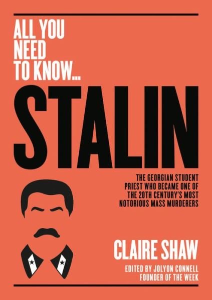 Cover for Claire Shaw · Stalin: The Georgian student priest who became one of the 20th century's most notorious mass murderers - All You Need To Know (Paperback Book) (2018)
