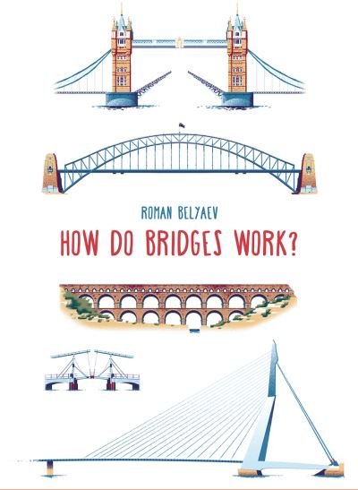 Cover for Roman Belyaev · How Do Bridges Work? - How it Works (Hardcover Book) (2020)
