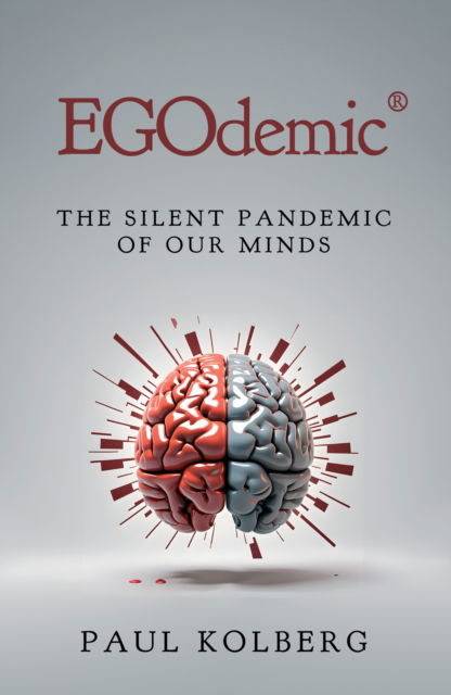 Paul Kolberg · EGOdemic®: The Silent Pandemic of Our Minds (Paperback Book) (2024)