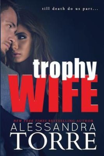 Cover for Alessandra Torre · Trophy Wife (Paperback Book) (2017)