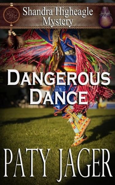 Cover for Paty Jager · Dangerous Dance - Shandra Higheagle Mystery (Pocketbok) (2018)