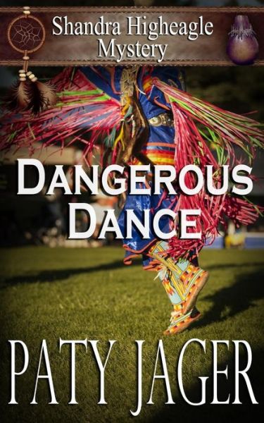 Cover for Paty Jager · Dangerous Dance - Shandra Higheagle Mystery (Paperback Book) (2018)