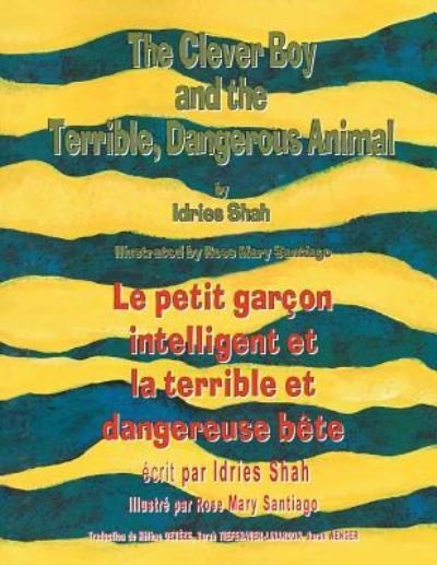 Cover for Idries Shah · The Clever Boy and the Terrible Dangerous Animal -- Le Petit garcon intelligent et la terrible et dangereuse bete (Paperback Bog) (2017)