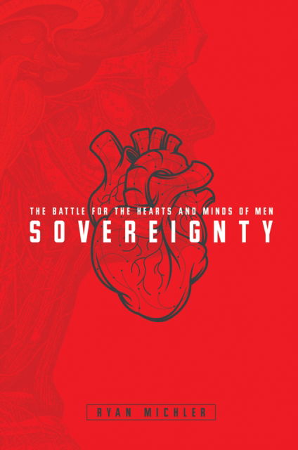 Cover for Ryan Michler · Sovereignty The Battle for the Hearts and Minds of Men (Hardcover Book) (2018)