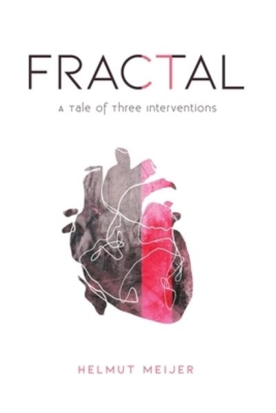 Cover for Helmut Meijer · Fractal: A Tale of Three Interventions (Pocketbok) (2021)