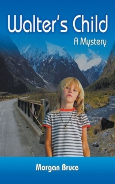 Walter's Child: A Mystery - Morgan Bruce - Books - Strategic Book Publishing & Rights Agenc - 9781952269899 - August 5, 2020