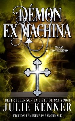 Demon ex machina : 5 - Julie Kenner - Kirjat - Martini & Olive - 9781953572899 - tiistai 27. syyskuuta 2022