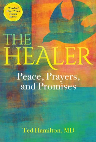 Cover for Ted Hamilton · The Healer: Peace, Prayers, and Promises (Taschenbuch) (2022)