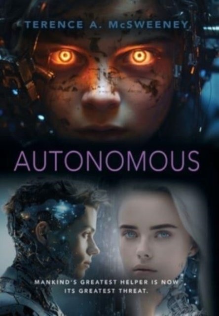 Autonomous - Terence A McSweeney - Bøger - Booklocker.com - 9781958890899 - 15. oktober 2023