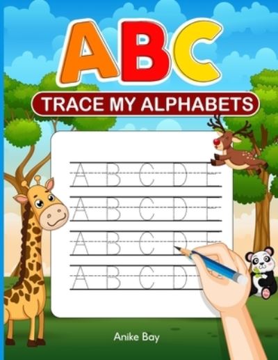 Cover for Anike Bay · ABC Trace My Alphabets (Book) (2022)