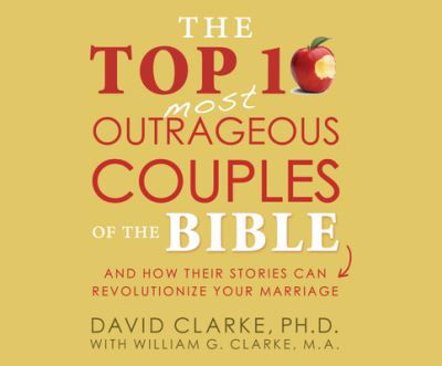 Cover for David Clarke · The Top 10 Most Outrageous Couples of the Bible (CD) (2019)