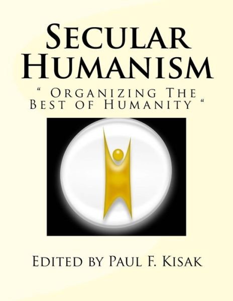 Cover for Paul F Kisak · Secular Humanism (Paperback Book) (2017)