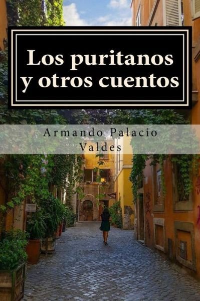 Cover for Armando Palacio Valdes · Los puritanos y otros cuentos (Paperback Book) (2017)