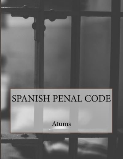 Cover for Atums · Spanish Criminal Code (Paperback Book) (2017)