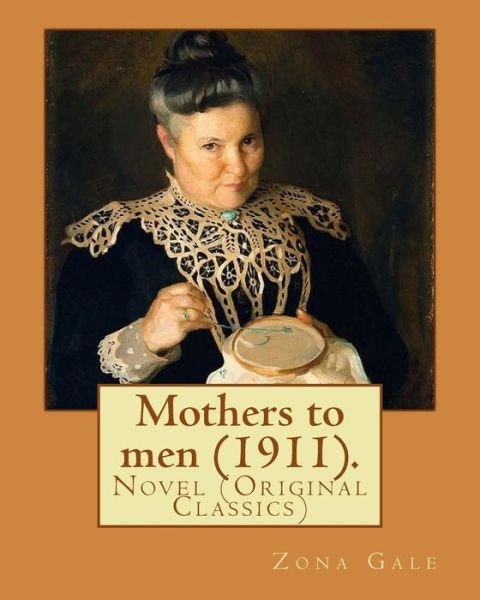 Cover for Zona Gale · Mothers to men . By : Zona Gale : Novel (Pocketbok) (2018)