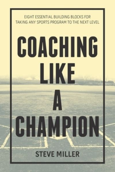 Cover for Steve Miller · Coaching Like a Champion (Pocketbok) (2018)