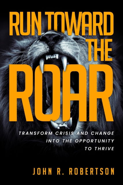 Cover for Amazon Digital Services LLC - KDP Print US · Run Toward the Roar (Paperback Book) (2022)