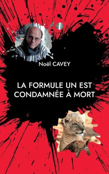Cover for Noël Cavey · La Formule Un est condamnée à mort (Paperback Book) (2022)