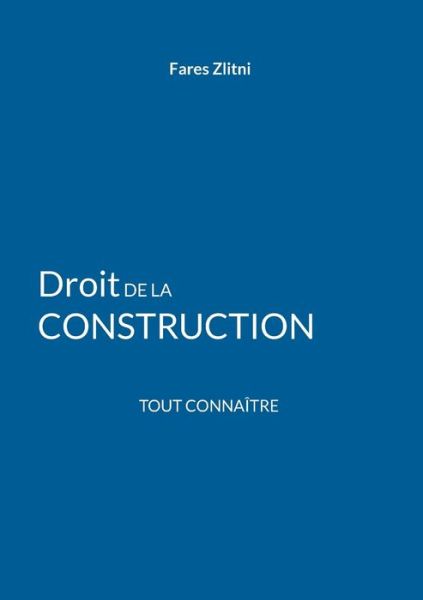 Cover for Fares Zlitni · Droit de la construction (Pocketbok) (2023)